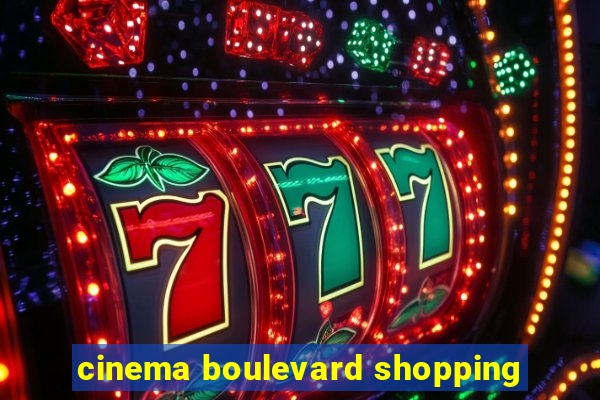 cinema boulevard shopping