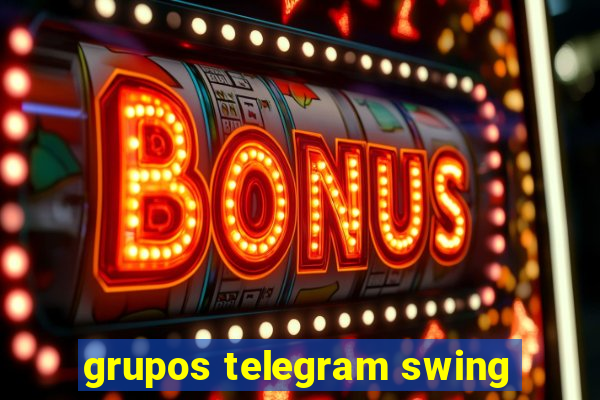 grupos telegram swing