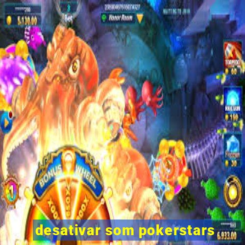 desativar som pokerstars