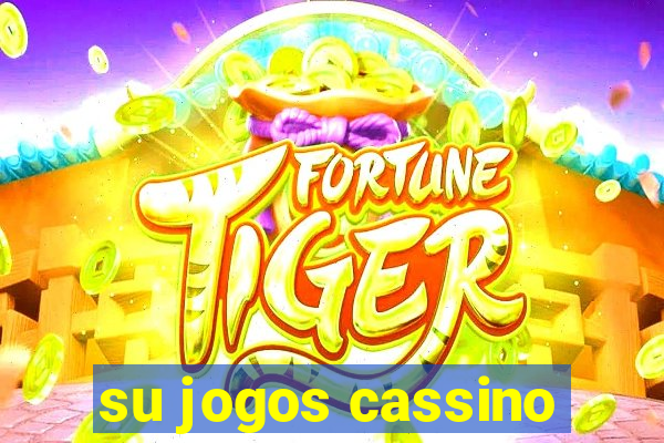 su jogos cassino