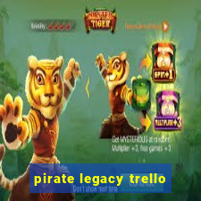 pirate legacy trello