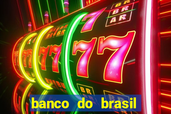 banco do brasil 777 plataforma