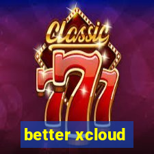 better xcloud