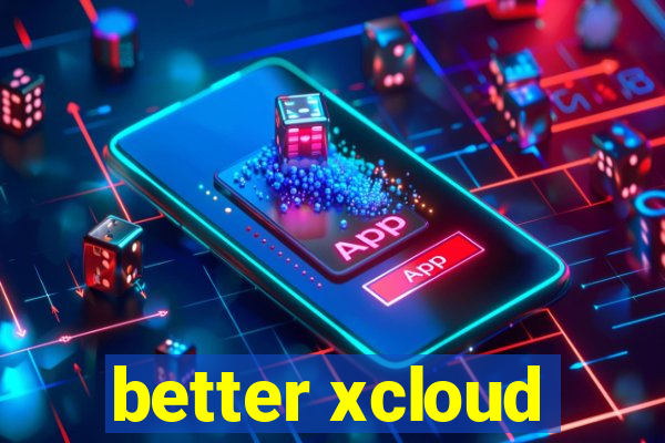 better xcloud