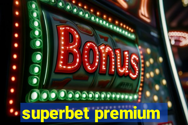 superbet premium