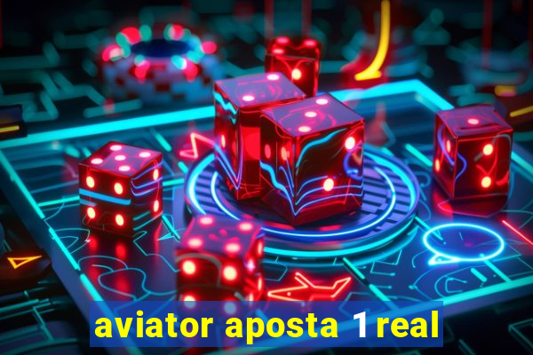 aviator aposta 1 real