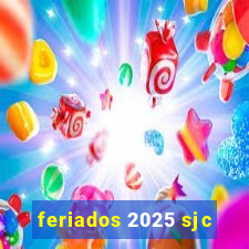 feriados 2025 sjc