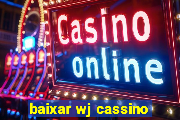 baixar wj cassino