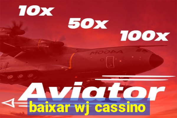 baixar wj cassino