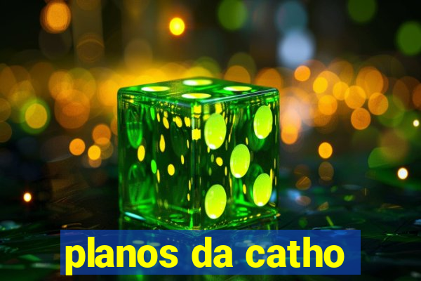 planos da catho