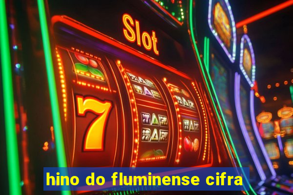 hino do fluminense cifra