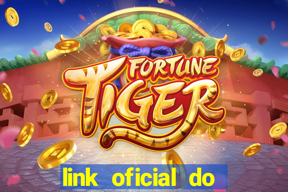 link oficial do jogo do tigre