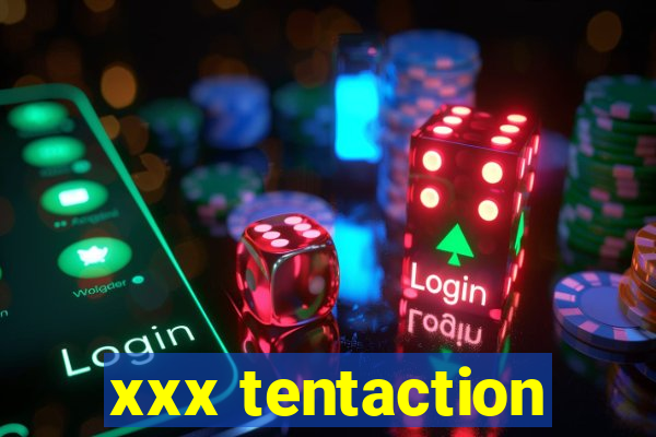 xxx tentaction