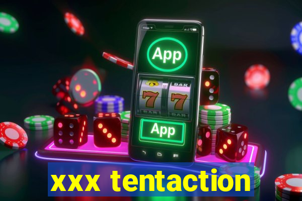 xxx tentaction