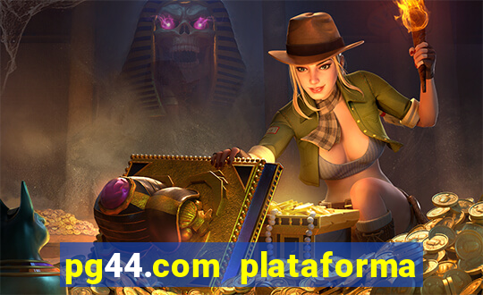 pg44.com plataforma de jogos