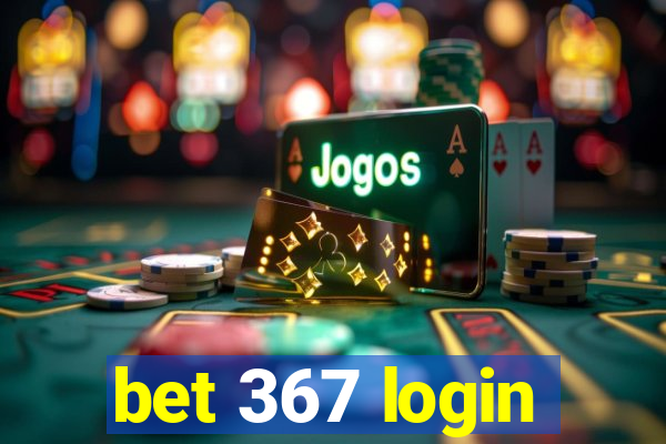 bet 367 login