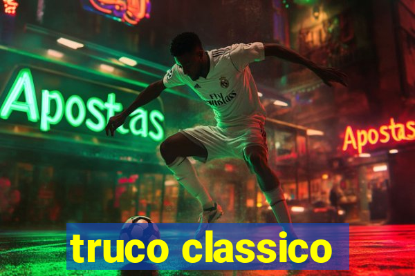 truco classico