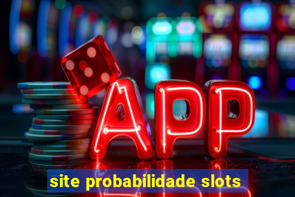 site probabilidade slots