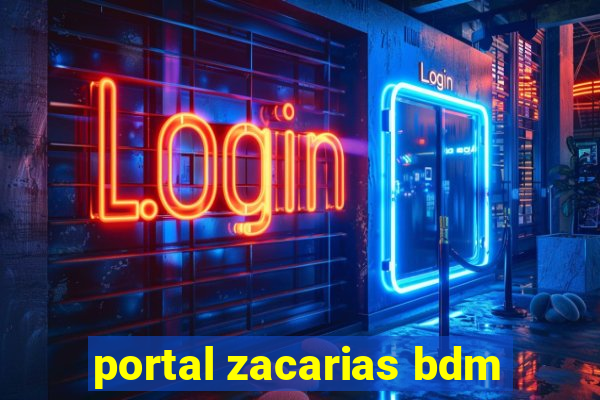 portal zacarias bdm