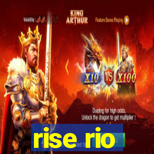 rise rio