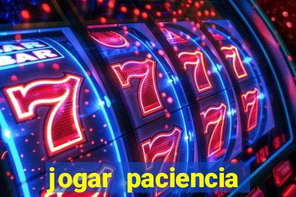 jogar paciencia haja paciencia