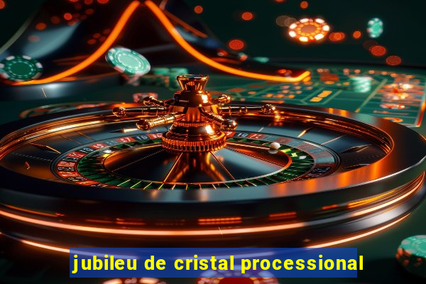 jubileu de cristal processional