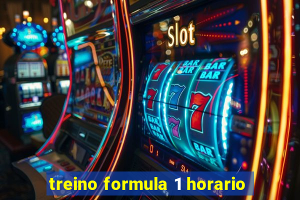 treino formula 1 horario