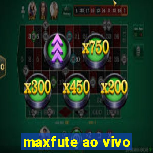 maxfute ao vivo