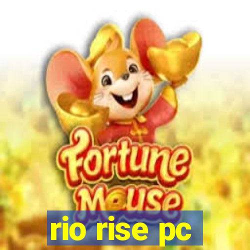 rio rise pc