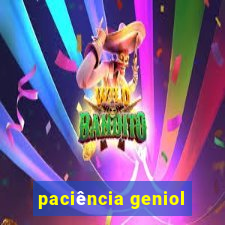 paciência geniol