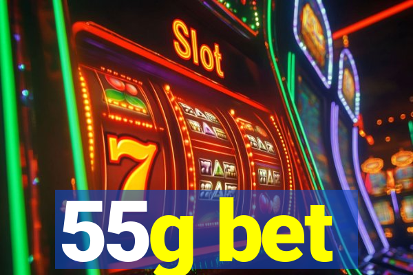 55g bet