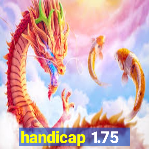 handicap 1.75