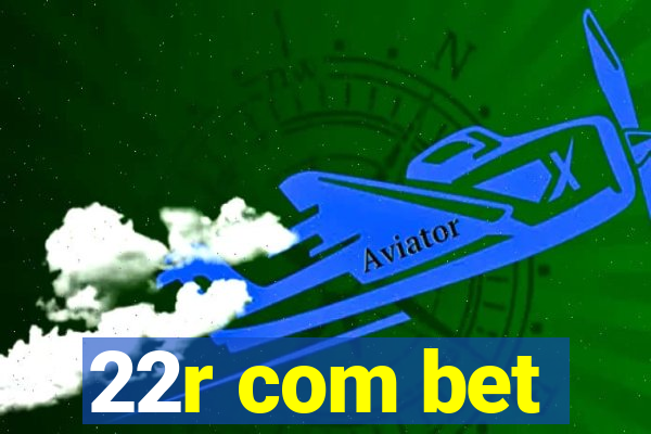 22r com bet