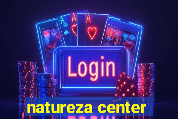 natureza center