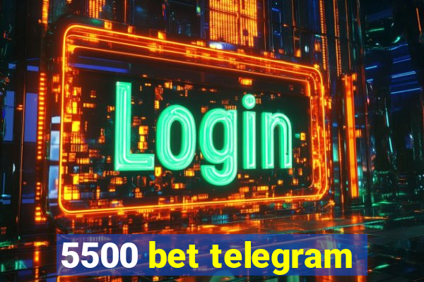 5500 bet telegram