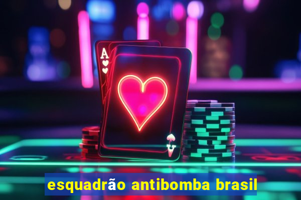 esquadrão antibomba brasil