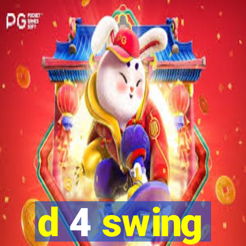 d 4 swing