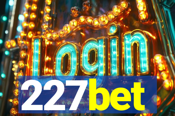 227bet