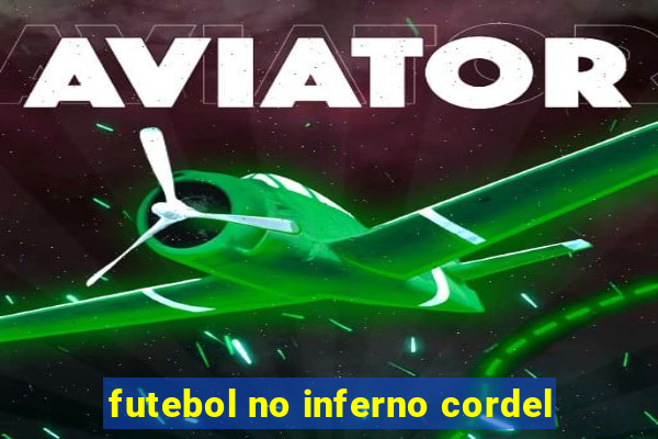 futebol no inferno cordel