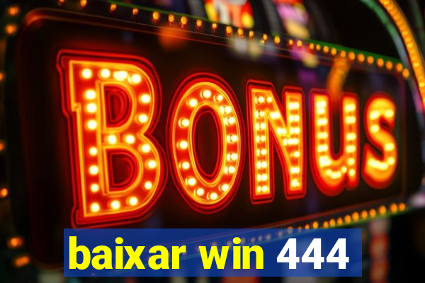 baixar win 444