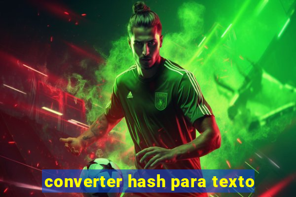 converter hash para texto