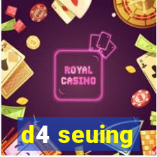 d4 seuing