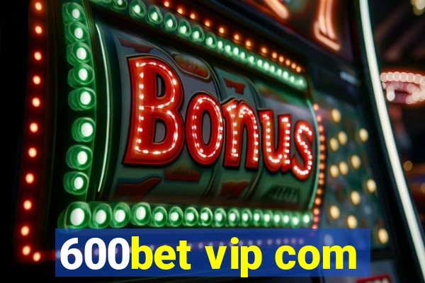 600bet vip com