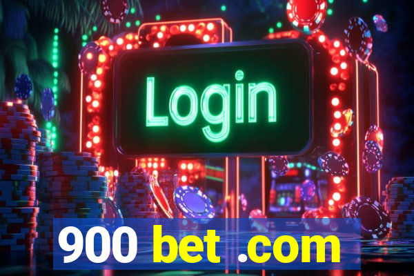 900 bet .com