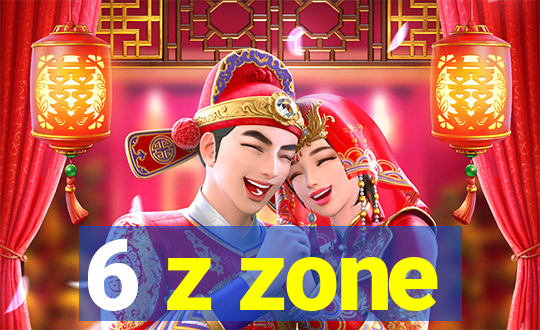 6 z zone