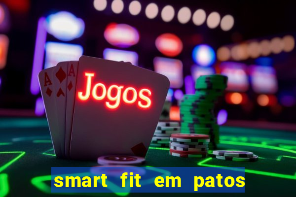 smart fit em patos de minas