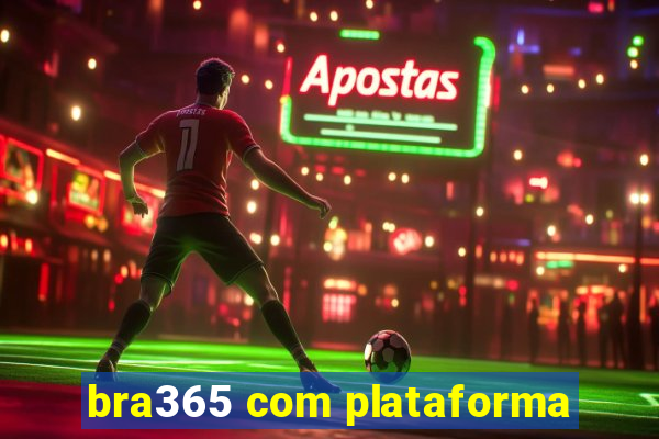 bra365 com plataforma