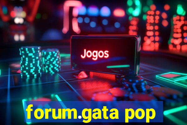 forum.gata pop