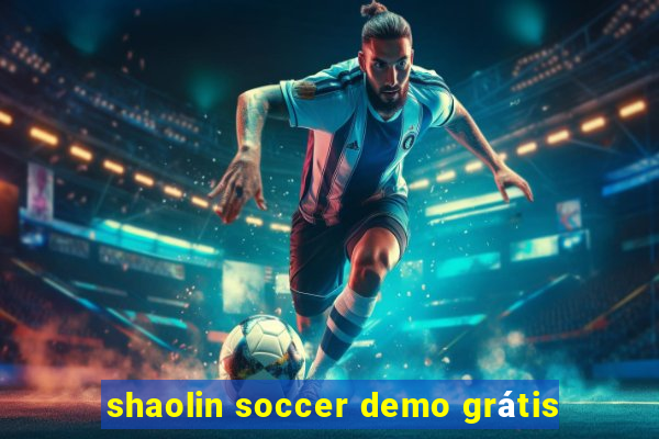 shaolin soccer demo grátis