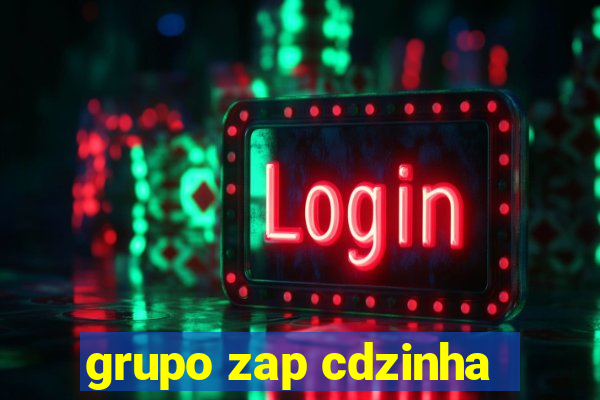 grupo zap cdzinha